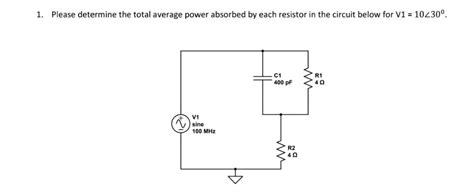 Solved 1. Please determine the total average power absorbed | Chegg.com