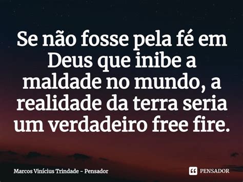 ⁠se Não Fosse Pela Fé Em Deus Que Marcos Vinícius Trindade