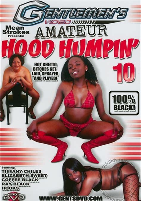 Amateur Hood Humpin Gentlemen S Video Unlimited Streaming At Adult Empire Unlimited