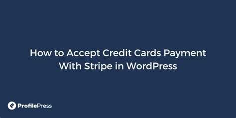 How To Accept Credit Card Payments With Stripe In Wordpress Wp Content