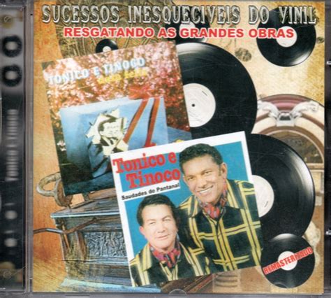 Cd Tonico E Tinoco Sucessos Inesquec Veis Do Vinil Mercadolivre