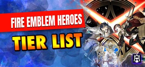 Fire Emblem Heroes Tier List: Best Characters (2025)