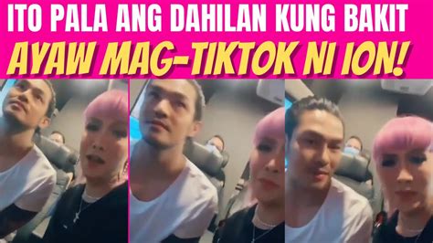 Ito Pala Ang Dahilan Kung Bakit Ayaw Mag Tiktok Ni Ion Youtube