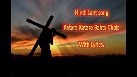 Katra Katra Hindi Lent Song Lent Son Good Friday Song Church Song