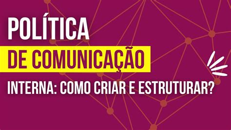 Política de Comunicação Interna como criar e estruturar YouTube