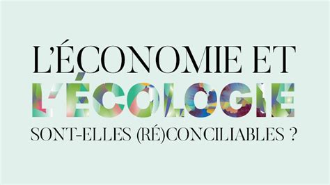 G I V E L Conomie Et L Cologie Sont Elles R Conciliables