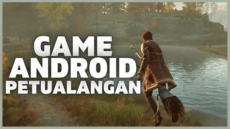 Rekomendasi Game Terbaik 2023 Android 10 Game Petualangan Android Terbaik