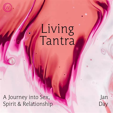 Living Tantra A Journey Into Sex Spirit And Relationship Watkins Publishing