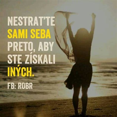 Pin by Lívia Miklóšová on Citáty Quotes Motivation Slovak quotes