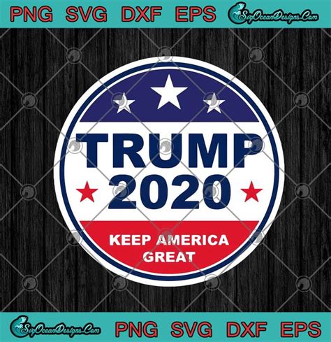 Donald Trump 2020 Election USA Keep America Great SVG PNG EPS DXF