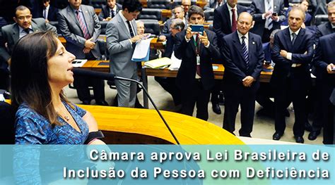 Câmara aprova Lei Brasileira de Inclusão da Pessoa Deficiência