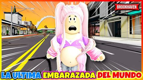 La Ultima Embarazada Del Mundo 😱 Brookhaven Rp Roblox Historias De