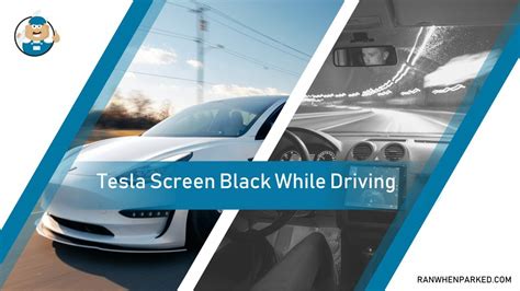 Tesla Screen Black While Driving Causes Symptoms And Fixes Ran When