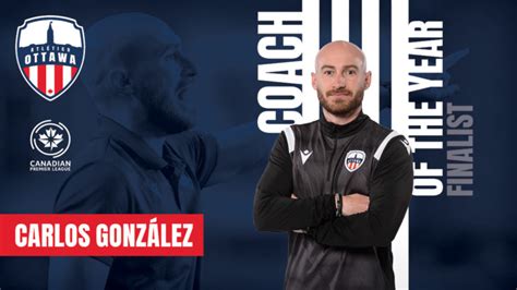 Atl Tico Ottawa Manager Carlos Gonz Lez Nominated For Cpl Coach Of The