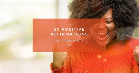 50 Positive Affirmations For Entrepreneurs