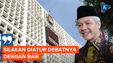 Video Soal Isu Sanggah Debat Dihapus Ganjar Pranowo Silakan Diatur