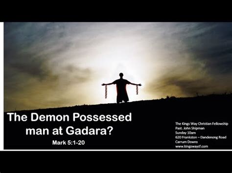 The Demon Possessed Man At Gadara Mark 5 1 20 YouTube