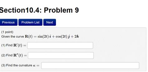 Solved Given The Curve R T Sin 2t I Cos 2t J 2k