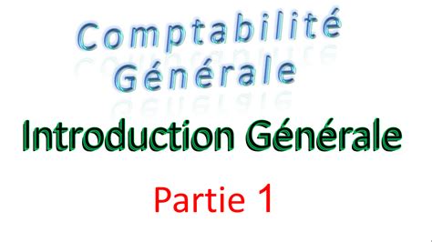 1 comptabilité générale Introduction générale partie 1 Aji