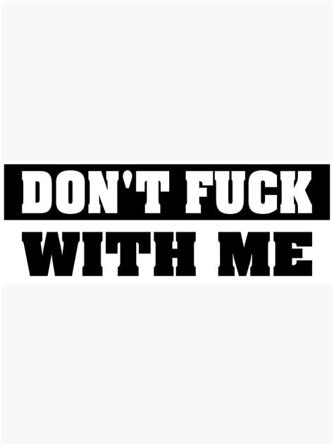 Don T Fuck With Me Essential Classic Sticker Sticker For Sale By Sw Tsp T Redbubble