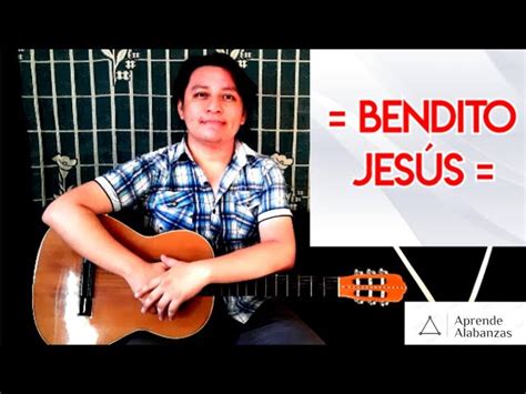 Cómo tocar Bendito Jesús Aprende Alabanzas Acordes Chordify