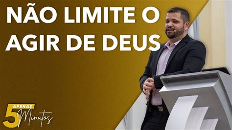 N O Limite O Agir De Deus Apenas Minutos Samuel Soares Youtube