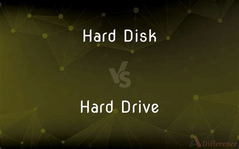 Hard Disk vs. Hard Drive — What’s the Difference?