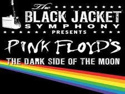 The Black Jacket Symphony Presents PINK FLOYD S The Dark Side Of The