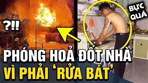 Cãi nhau chuyện RỬA BÁT thanh niên PHÓNG HOẢ ĐỐT NHÀ khiến 8 người