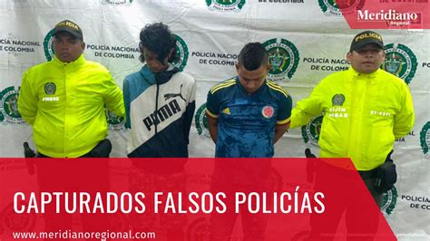 Capturados Falsos Polic As Meridiano Regional