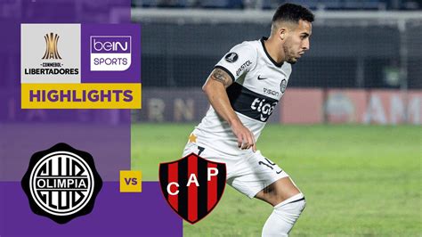 Olimpia V Patronato Copa Libertadores Match Highlights Youtube