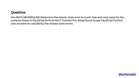 SOLVED Use MATLAB SIMULINK To Determine The Steady State Error For A