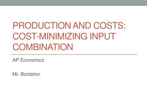 Ppt Production And Costs Cost Minimizing Input Combination