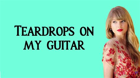 Teardrops On My Guitar Taylor Swift Lyrics Youtube