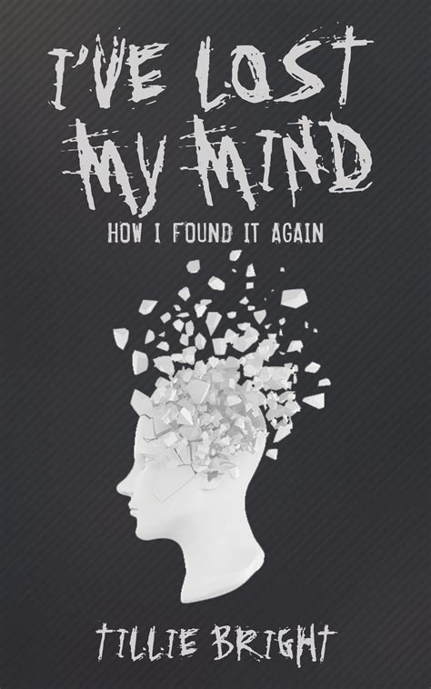 I’ve Lost My Mind: How I Found It Again | Advocating for Better Mental ...