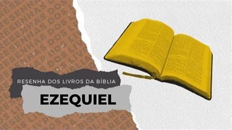 EZEQUIEL Resenha dos Livros da Bíblia Estudo Biblico para o seu dia