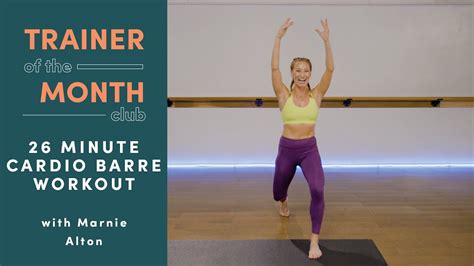 26 Minute Cardio Barre Workout With Marnie Alton Trainer Of The Month Club Well Good Youtube