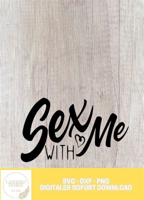 Sex With Me Plotter File Laser Engraving Svg Dxf Png Etsy