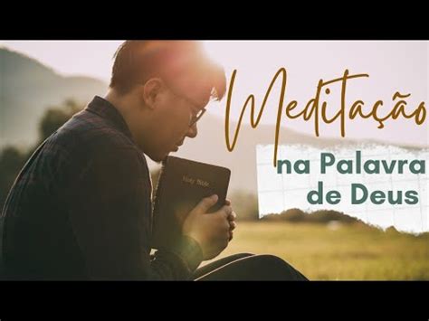 Medite Na Palavra E Experimente Uma Transforma O Na Sua Vida Voz Que