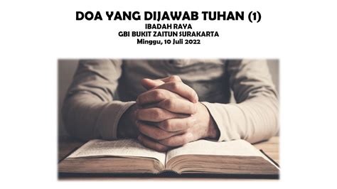 DOA YANG DIJAWAB TUHAN 1 I IBADAH RAYA 10 JULI 2022 GBI BUKIT ZAITUN