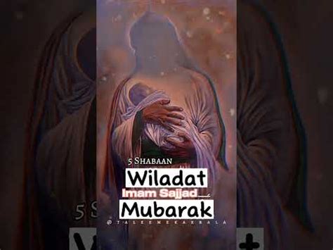 5 Shaban Wiladat Imam Sajjad A S Status YouTube