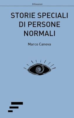 Caffè Letterari Storie speciali di persone normali di Marco Caneva