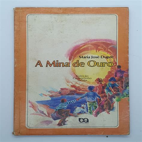 Livro A Mina De Ouro - A Mina De Ouro, A autor Maria Jose Dupre | Shopee Brasil