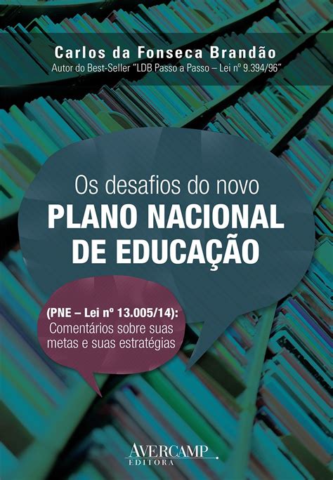 Desafios Do Novo Plano Nacional De Educacao Os Pne Lei N