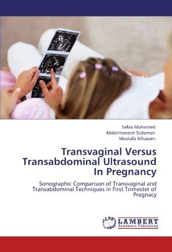 Transvaginal Versus Transabdominal Ultrasound In Pregnancy Sonographic