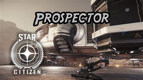 Star Citizen MISC Prospector Review YouTube