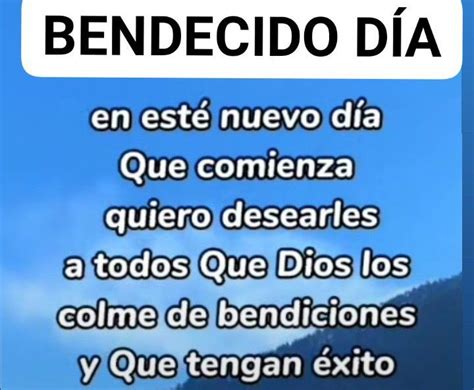 Pin De Aldrin En Ldrin Bendecido Dia Bendiciones Para Ti Exito