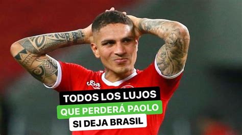 Todos Los Lujos Que Perder Paolo Si Deja Brasil Youtube