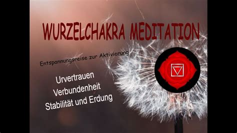 WURZELCHAKRA MEDITATION Aktivierung Urvertrauen Verbundenheit