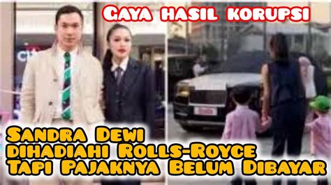 Rolls Royce Sandra Dewi Terdaftar Atas Nama Perusahaan Pajaknya Belum